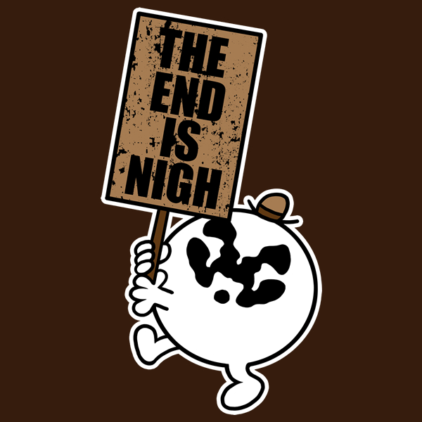 The End is Nigh